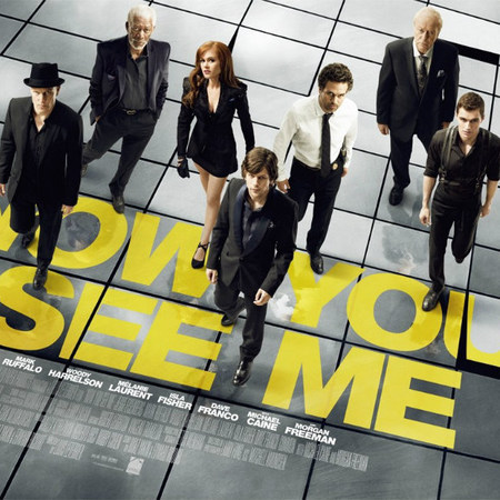 Now You See Me film poster - Morgan Freeman, Michael Caine, Isla Fisher, Jesse Eisenberg, Mark Ruffalo and Dave Franco